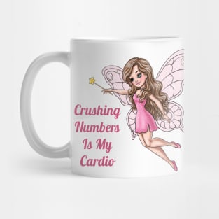 Crushing Numbers Is My Cardio Fairy Mug